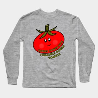 Haters Gonna Hate Tomatoes Gonna Tomate Long Sleeve T-Shirt